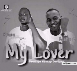 my lover by Pman BiG ft mafia G