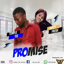 Promise by Temple Tee ft Fresh Topzy