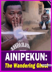 AINIPEKUN: The Wandering Ghost - Yoruba Movie 2025 Drama Ayo Olaiya | Jaye Kuti