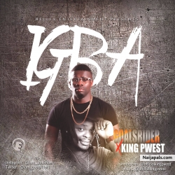 IGBA by Goals Rider Ft. King Pwest