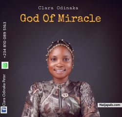 Clara Odinaka - God Of Miracle by Clara Odinaka 