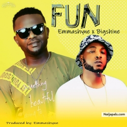 Fun by Emmashyna ft Bigshine