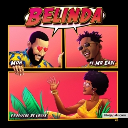 Belinda by Moh ft. Mr Eazi