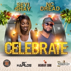 Celebrate by NC Dread ft. Seyi Shay