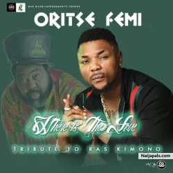 Where Is The Love (Tribute To Ras Kimono) by Oritsefemi