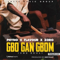 Gbo Gan Gbom by  Flavour ft. Phyno & Zoro