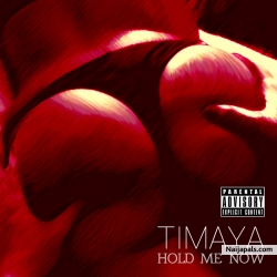 hold me{ for ur music promotion contact 07036403241} by TIMAYA