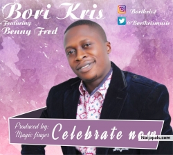 Celebrate ft. Benny Fred @BoriKrisMusic by Bori Kris