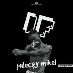 IF by phlecxy mikel  ft olamide