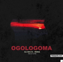 Ogologoma by DJ Big N ft Rema