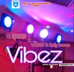 Vibez by PQE ft DjSperm x WitKlef x Kelly Brown