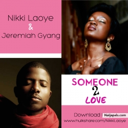 Someone To Love by Nikki Laoye x Jeremiah Gyang