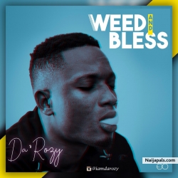 Weed and Bless by Da”rozy