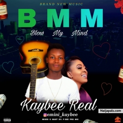 Blow My Mind by Kaybee Real