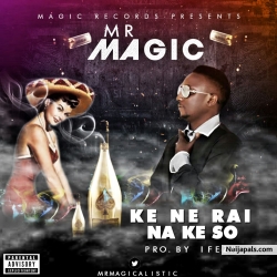 KE NE RAIN NA KE SO by MR.MAGIC