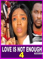 LOVE IS NOT ENOUGH (SEASON 4) {NEW TRENDING MOVIE} - 2022 LATEST NIGERIAN NOLLYWOOD MOVIES