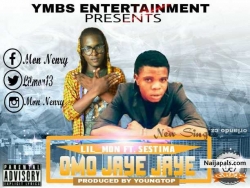 omo jaye jaye by lil mon ft sestima 