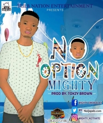 No Option by Mighty