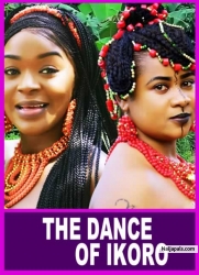 THE DANCE OF IKORO - African Movies | Nigerian Movies 2023