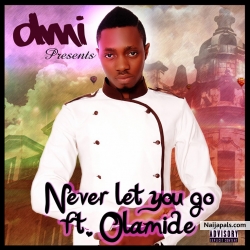 Never Let You Go by DMI Ft Olamide