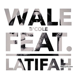 Wale by B'Cole Feat. Latifah