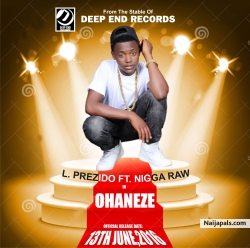 OHANEZE by LPRIZIDO FT NIGGA RAW