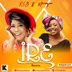Ire Remix by KSB ft Monique