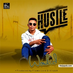 Hustle..Prod by Flame Lord D Virpah by Wowkid