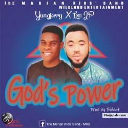 God' s Power (Prod by Biddot) by Yungjerry X Lex JB