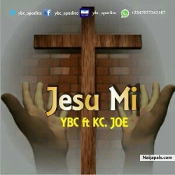 Jesu Mi by YBC ft Kc Joe