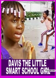 DAVIS THE LITTLE SMART SCHOOL GIRL - African Movies | Nigerian Movies 2022