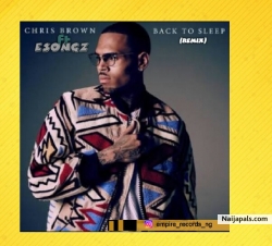 Back 2 sleep by Chris Brown ft Esongz (mix by Kezbeat)