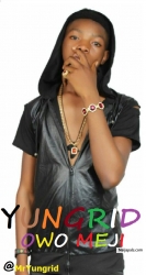 YUNGRID_OWO MEJI_(PROD BY ITZ.OLA ON THE BEAT) by YUNGRID