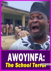 AWOYINFA: The School Terror - Yoruba Movie 2025 Drama Femi Adebayo | Fathia Balogun | Alebiosu