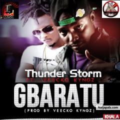 Gbaratu ft Veecko Kyngz by Thunderstorm