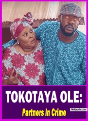 TOKOTAYA OLE: Partners In Crime - Yoruba Movie 2025 Drama Odunlade Adekola | Ireti Osayemi | Eniola