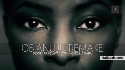 Obianuju by Didor I Dominic I Rapslaya I Delly Baba