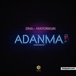 Adanma by DNA ft. Mayorkun
