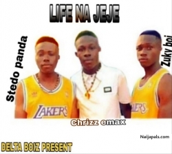 LIFE NA JEJE by chrizz emax ft stedo panda ft zuky boi