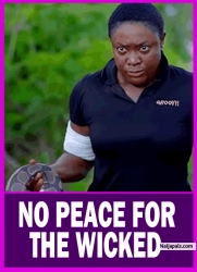 NO PEACE FOR THE WICKED | LIZZY GOLD - Latest Nigerian Movie