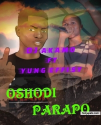 OSHODI PARAPO by DJ akamo ft yung effisy 
