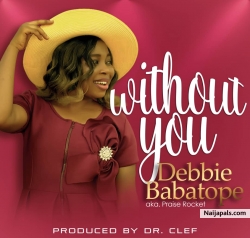 Without You by Debbie Babatope