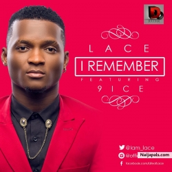 I Remember by Lace ft. 9ice