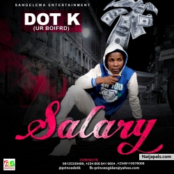 Salary by Dot K