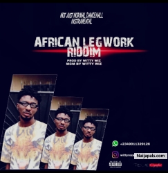 Not Just Normal African Legwork Festival Riddim DanceHall Beat by Witty Wiz by Witty Wiz