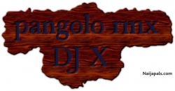 Pangolo Remjx by DJ_Xclusive_ft_Timaya_ft Dj X Naija