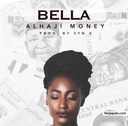 Alhaji Money by Bella