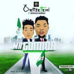 Mr Gomina by Oritse Femi Ft. Reekado Banks
