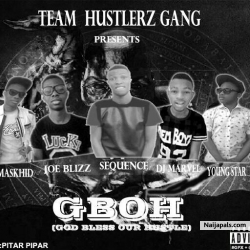God Bless Our Hustle (GBOH) by Youngstar+JoeBlizz+Sequence+DjMarvel+DMaskhid