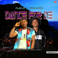 Dance For Me (prod. by d' pole purity) by Flexyz ft Demmie Boi
